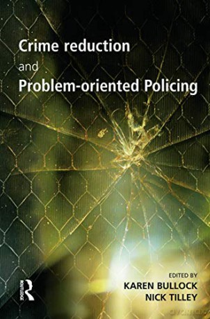 Crime Reduction and Problem-oriented Policing (Crime Science Series) - Karen Bullock [KSIĄŻKA]