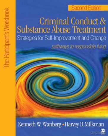 Criminal Conduct and Substance Abuse Treatment: Strategies For Self-Improvement And Change, Pathways To Responsible Living: The Participant's Workbook - Kenneth Wanberg [KSIĄŻKA]