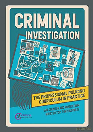 Criminal Investigation (The Professional Policing Curriculum in Practice) - Iain Stainton [KSIĄŻKA]