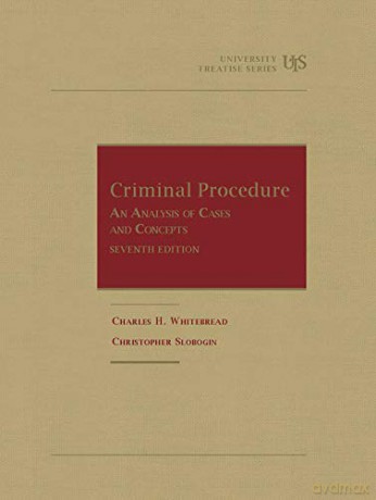 Criminal Procedure: An Analysis of Cases and Concepts (University Treatise Series) - Charles H. Whitebread [KSIĄŻKA]