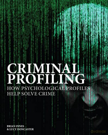 Criminal Profiling: How Psychological Profiling Helps Solve True Crimes - Brian Innes [KSIĄŻKA]