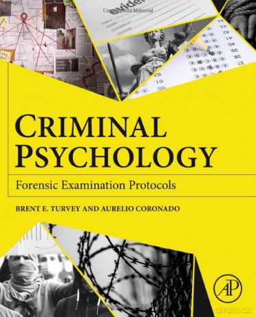 Criminal Psychology: Forensic Examination Protocols - Brent E. Turvey [KSIĄŻKA]