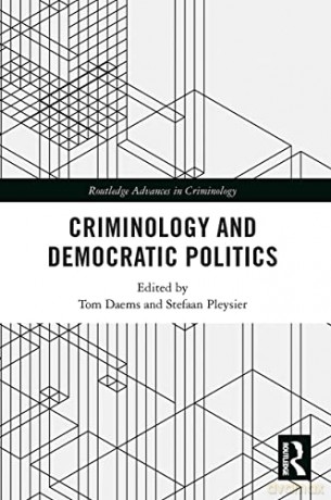 Criminology and Democratic Politics (Routledge Advances in Criminology) - Tom Daems [KSIĄŻKA]