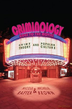 Criminology Goes to the Movies: Crime Theory and Popular Culture - Nicole Rafter [KSIĄŻKA]