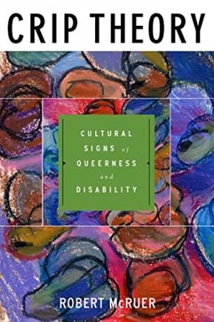 Crip Theory: Cultural Signs of Queerness and Disability (Cultural Front): 9 - Robert McRuer [KSIĄŻKA]