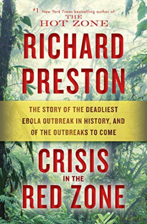 Crisis in the Red Zone: The Story of the Deadliest Ebola Outbreak in History, and of the Outbreaks to Come - Richard Preston [KSIĄŻKA]