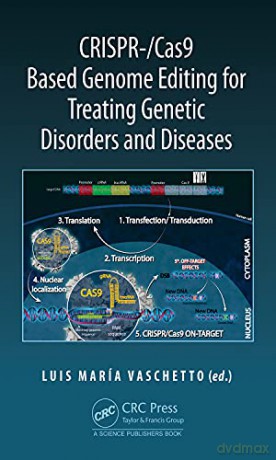 CRISPR-/Cas9 Based Genome Editing for Treating Genetic Disorders and Diseases - Luis María Vaschetto [KSIĄŻKA]