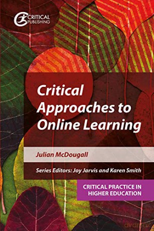 Critical Approaches to Online Learning (Critical Practice in Higher Education) - Joy Jarvis [KSIĄŻKA]