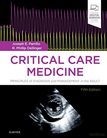 Critical Care Medicine: Principles of Diagnosis and Management in the Adult, 5e - Joseph E. Parrillo MD FCCM [KSIĄŻKA]