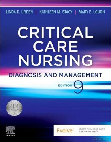 Critical Care Nursing: Diagnosis and Management - Linda D. Urden DNSc RN CNS NE-BC FAAN [KSIĄŻKA]