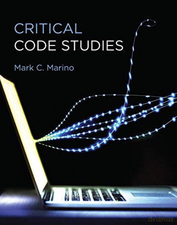 Critical Code Studies (Software Studies) - Mark C. Marino [KSIĄŻKA]