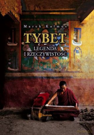 Tybet. Legenda i rzeczywistość. Wydanie 2 [KSIĄŻKA]