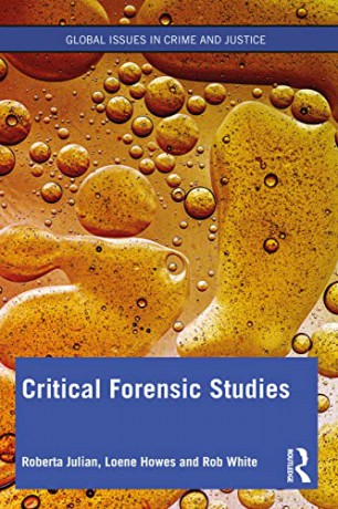 Critical Forensic Studies: An International Perspective (Global Issues in Crime and Justice) - Rob White [KSIĄŻKA]