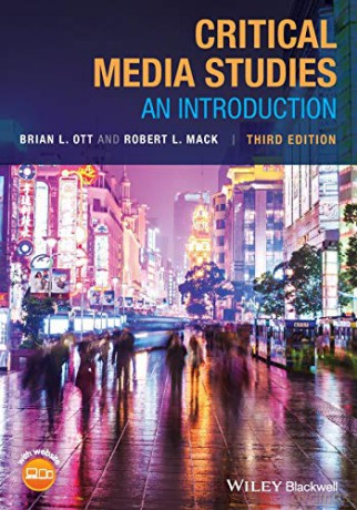 Critical Media Studies: An Introduction, 3rd Edition - Brian L. Ott [KSIĄŻKA]