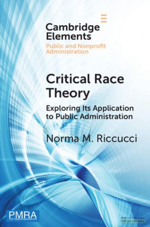 Critical Race Theory: Exploring Its Application to Public Administration (Elements in Public and Nonprofit Administration) - Norma M. Riccucci [KSIĄŻKA]