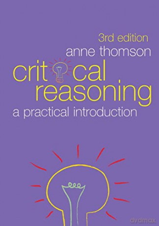 Critical Reasoning: A Practical Introduction - Anne Thomson [KSIĄŻKA]
