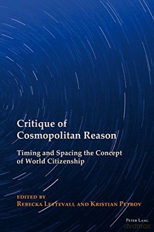 Critique of Cosmopolitan Reason: Timing and Spacing the Concept of World Citizenship: 2 (New Visions of the Cosmopolitan) - Kristian Petrov [KSIĄŻKA]