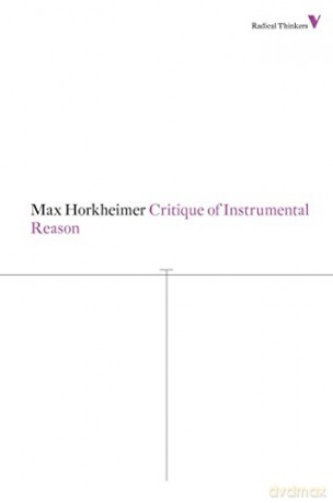 Critique of Instrumental Reason (Radical Thinkers) - Max Horkheimer [KSIĄŻKA]