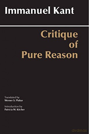 Critique of Pure Reason: Unified Edition (with all variants from the 1781 and 1787 editions) - James W. Ellington Patricia Kitcher Immanuel Kant [KSIĄŻKA]