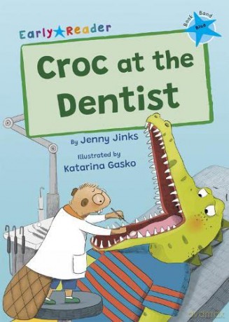 Croc at the Dentist: (Blue Early Reader) - Jenny Jinks [KSIĄŻKA]