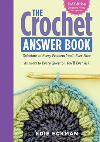 Crochet Answer Book, The: Solutions to Every Problem You'll Ever Face; Answers to Every Question You'll Ever Ask - Edie Eckman [KSIĄŻKA]