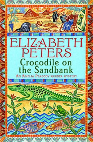 Crocodile on the Sandbank: Miss Marple crossed with Indiana Jones! (Amelia Peabody) - Elizabeth Peters [KSIĄŻKA]