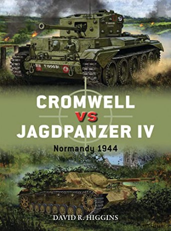 Cromwell vs Jagdpanzer IV: Normandy 1944 (Duel) - David R. Higgins [KSIĄŻKA]