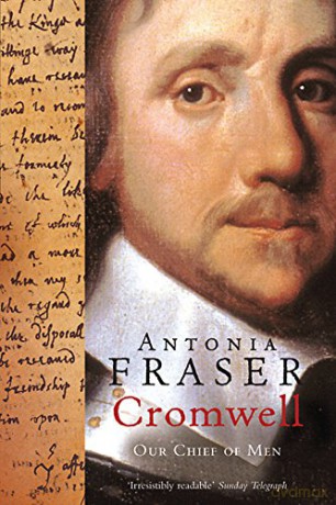Cromwell, Our Chief Of Men - Lady Antonia Fraser [KSIĄŻKA]