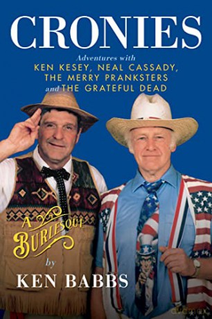 Cronies, A Burlesque: Adventures with Ken Kesey, Neal Cassady, the Merry Pranksters and the Grateful Dead - Ken Babbs [KSIĄŻKA]
