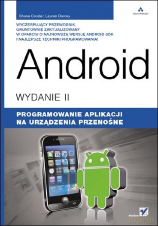 Android. Programowanie aplikacji na urządzenia przenośne. Wydanie II [KSIĄŻKA]