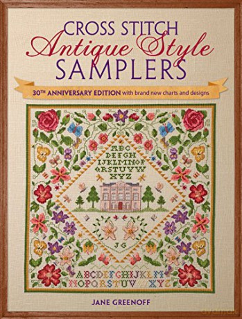 Cross Stitch Antique Style Samplers: 30th anniversary edition with brand new charts and designs - Jane Greenoff [KSIĄŻKA]