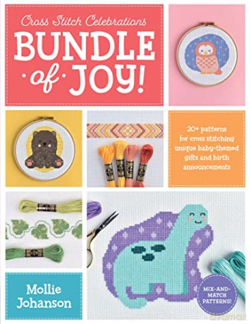 Cross Stitch Celebrations: Bundle of Joy!: 20+ patterns for cross stitching unique baby-themed gifts and birth announcements (1) - Mollie Johanson [KSIĄŻKA]
