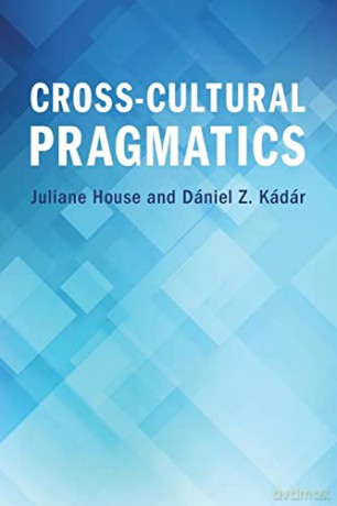 Cross-Cultural Pragmatics - Juliane House [KSIĄŻKA]
