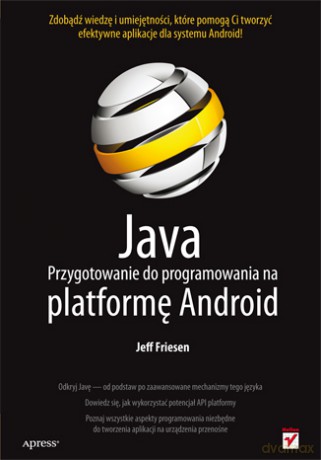 Java. Przygotowanie do programowania na platformę Android [KSIĄŻKA]