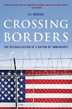 Crossing Borders: The Reconciliation of a Nation of Immigrants - Ali Noorani [KSIĄŻKA]
