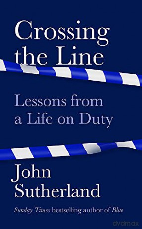 Crossing the Line: Lessons From a Life on Duty - John Sutherland [KSIĄŻKA]