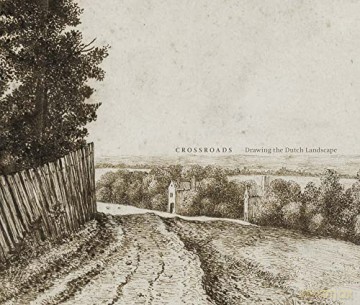 Crossroads: Drawing the Dutch Landscape - Joanna Sheers Seidenstein [KSIĄŻKA]