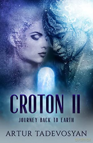 Croton II: Journey Back to Earth: 2 - Artur Tadevosyan [KSIĄŻKA]