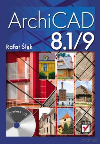ArchiCAD 8.1/9 [KSIĄŻKA]