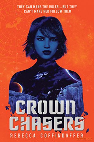 Crownchasers: 1 - Rebecca Coffindaffer [KSIĄŻKA]