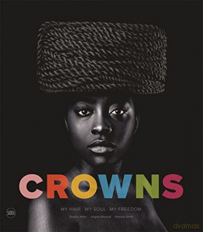 Crowns: My Hair, My Soul, My Freedom - Anna Morin [KSIĄŻKA]