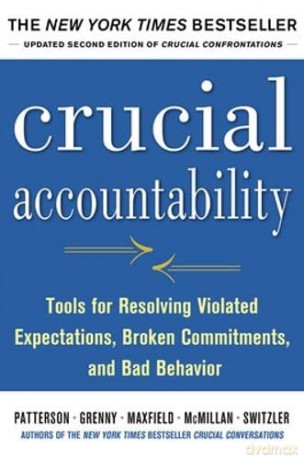 Crucial Accountability: Tools for Resolving Violated Expectations, Broken Commitments, and Bad Behavior, Second Edition (BUSINESS BOOKS) - Kerry Patterson [KSIĄŻKA]