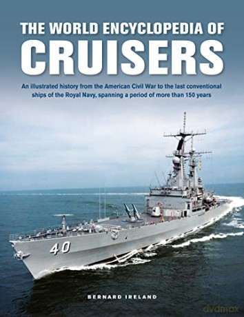 Cruisers, The World Enyclopedia of: An illustrated history from the American Civil War to the last conventional ships of the Royal Navy, spanning a period of more than 150 years - Ireland [KSIĄŻKA]