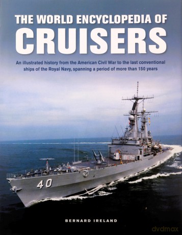 Cruisers, The World Enyclopedia of: An illustrated history from the American Civil War to the last conventional ships of the Royal Navy, spanning a period of more than 150 years - Ireland [KSIĄŻKA]