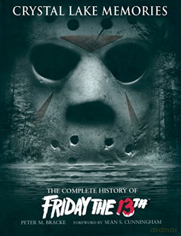 Crystal Lake Memories: The Complete History of "Friday the 13th" - Peter M. Bracke [KSIĄŻKA]