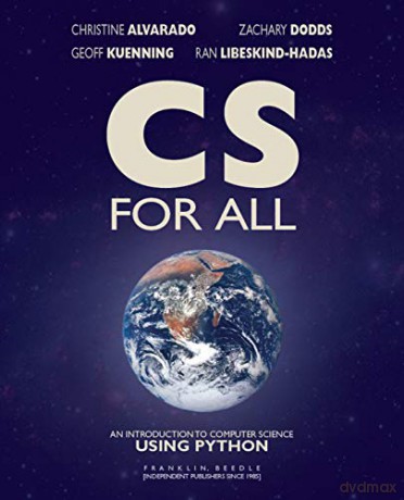 CS For All: An Introduction to Computer Science Using Python - Christine Alvarado [KSIĄŻKA]