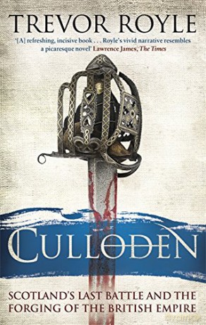 Culloden: Scotland's Last Battle and the Forging of the British Empire - Trevor Royle [KSIĄŻKA]