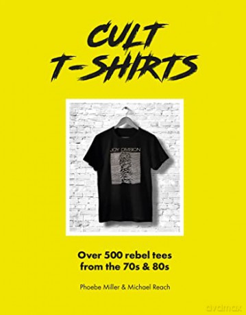 Cult T-Shirts: Over 500 rebel tees from the 70s and 80s (Welbeck Vintage) - Phoebe Miller [KSIĄŻKA]