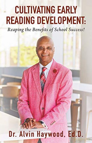 Cultivating Early Reading Development: Reaping the Benefits of School Success! - Dr Alvin Haywood Ed.D. [KSIĄŻKA]