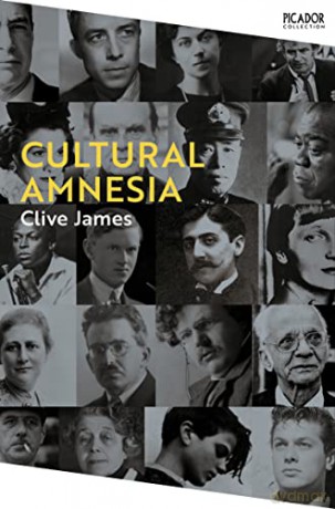 Cultural Amnesia: Notes in the Margin of My Time (Picador Collection, 16) - Clive James [KSIĄŻKA]